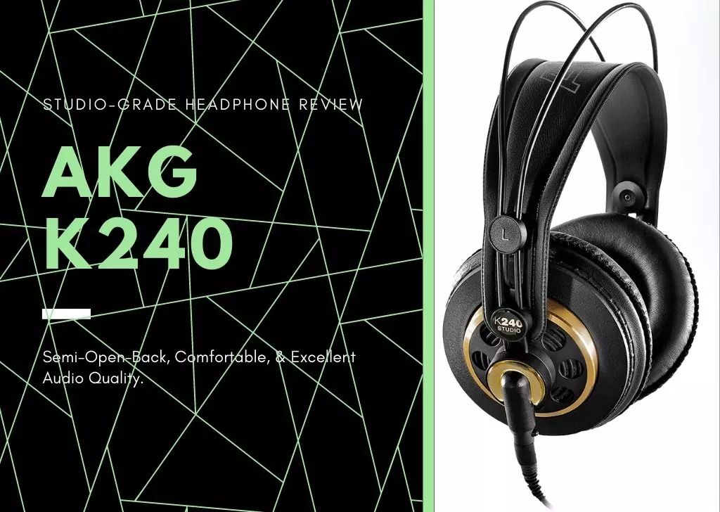 AKG K240 Hi-Fi Headphones: A Detailed Review