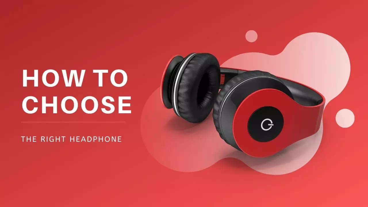 How To Choose A Headphone: An Ultimate Buying Guide